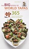 Big Book of World Tapas: 365 Delicious Light Bites for all Occasions