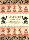 The Buddhist Prayer Deck: A Beautiful Collection of Life-Affirming Buddhist Prayers to Inspire and Enlighten