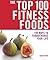 The Top 100 Fitness Foods: ...