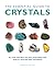 The Essential Guide to Crystals: All the Crystals You Will Ever Need for Health, Healing, and Happiness (Essential Guides)