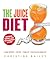 The Juice Diet: * Lose Weight * Detox * Tone Up * Stay Slim & Healthy