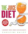 The Juice Diet: * Lose Weight * Detox * Tone Up * Stay Slim & Healthy The Juice Diet: * Lose Weight * Detox * Tone Up * Stay Slim & Healthy
