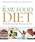 The Raw Food Diet: The Healthy Way to Get the Shape You Want