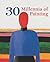 30 Millennia of Painting (30 Millennia of Art)