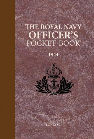 The Royal Navy Officer's Pocket-Book: 1944