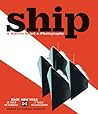 Ship: A History in Art & Photography Ship: A History in Art & Photography