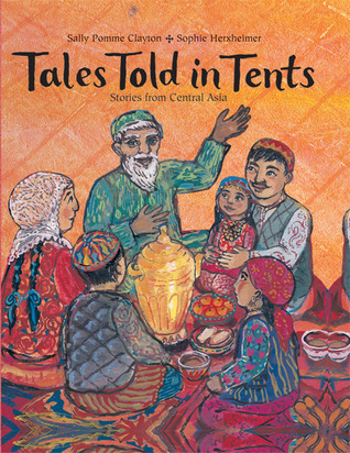 Tales Told in Tents: Stories from Central Asia (Hardcover)