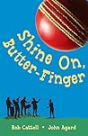 Shine On, Butter-Finger
