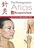 The Photographic Atlas of Acupuncture