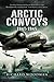 Arctic Convoys: 1941-1945