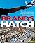 Brands Hatch: The definitive history of Britain's best-loved motor racing circuit