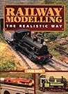 Railway Modelling: The Realistic Way