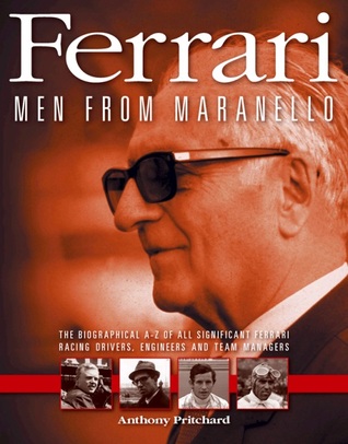 Ferrari: Men from Maranello: The biographical A-Z of all significant Ferrari racing people