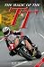 The Magic of the TT: Centen...