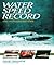 Water Speed Record: The Definitive History