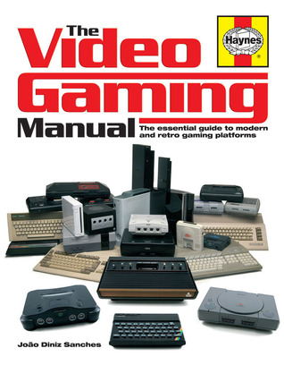 The Video Gaming Manual: The Essential Guide to Modern and Retro Gaming Platforms (Hardcover)
