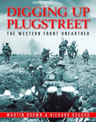 Digging Up Plugstreet: The Western Front Unearthed
