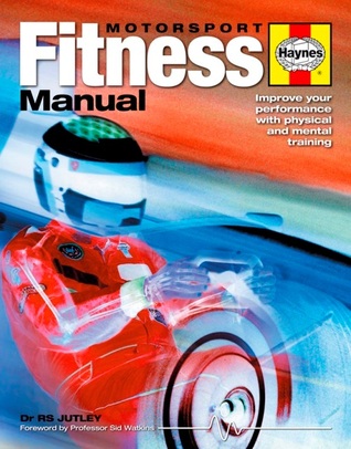 Motorsport Fitness Manual: Improve your performance with physical and mental training