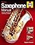 Saxophone Manual: Choosing,...