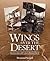 Wings over the Desert: In Action With an RFC Pilot in Palestine 1916-18