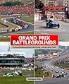 Grand Prix Battlegrounds: A Comprehensive Guide to All Formula 1 Circuits Since 1950