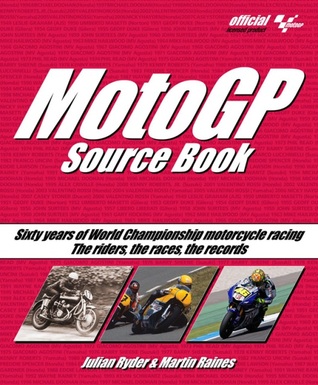 MotoGP Source Book: Sixty Years of World Championship Motorcycle Racing: The Riders, The Races, The Records (Hardcover)