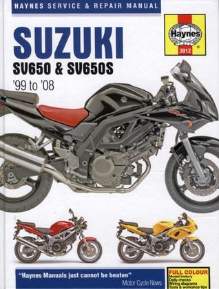 Suzuki SV650 and SV650S Service and Repair Manual: 1999 to 2008 by