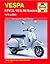 Vespa P/PX125, 150 & 200 Scooters 1978 thru 2009 (Haynes Service and Repair Manual)