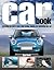 The Car Book: Everything You Need to Know About Owning, Enjoying and Maintaining Your Car