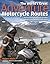 The World's Great Adventure Motorcycle Routes: The Essential Guide to the Greatest Motorcycle Journeys in the World