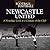 Newcastle United: A Nostalgic Look at a Century of the Club (When Football Was Football)