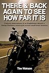 There & Back Again To See How Far It Is: Cultural Observations of an Englishman Aboard a Harley-Davidson Motorcycle Acro