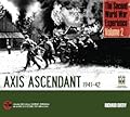 The Second World War Experience, Volume 2: Axis Ascendant 1941-42