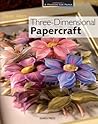 Three-Dimensional Papercraft (A Passion for Paper)