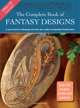 The Complete Book of Fantasy Designs (Design Source Books)
