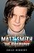Matt Smith: The Biography