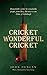 Cricket Wonderful Cricket