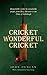 Cricket Wonderful Cricket