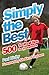 Simply the Best: 500 Football Tips for Youngsters