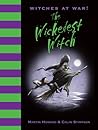 The Wickedest Witch (Witches at War!, #1) The Wickedest Witch (Witches at War!, #1)