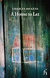 A House to Let by Charles Dickens