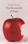 The Secret Life of Nuns by Pietro Aretino
