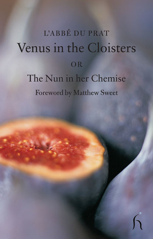 Venus in the Cloisters: Or The Nun in Her Chemise (Hesperus Classics)