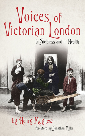Voices of Victorian London: In Sickness and in Health (Paperback)