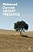 Absent Presence by Mahmoud Darwish