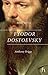 Brief Lives: Fyodor Dostoevsky