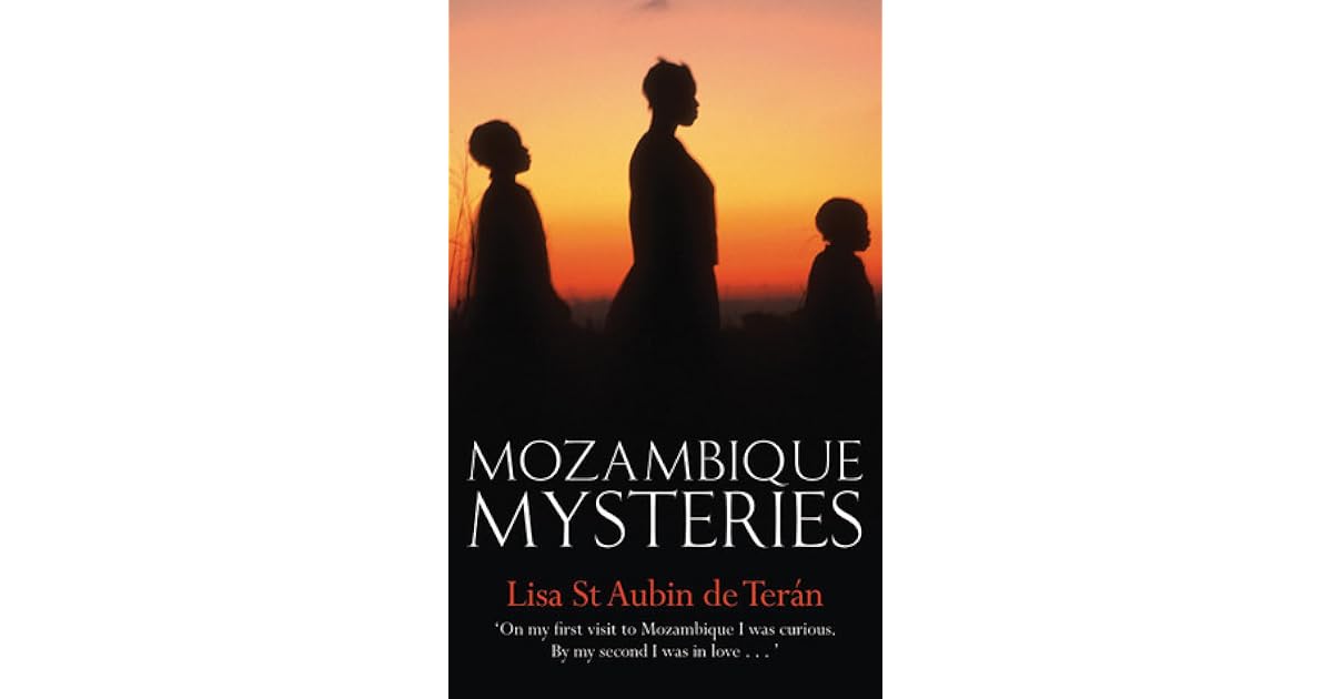 Mozambique Mysteries by Lisa St. Aubin de Terán