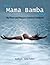 The Mama Bamba Way: The Power and Pleasure of Natural Childbirth