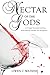 Nectar of the Gods by Gwen C. Watkins
