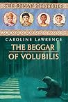 The Beggar of Volubilis (The Roman Mysteries, #14)